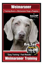 Comprar Libro: Libro De Adiestramiento De Weimaraner Para Perros Wei