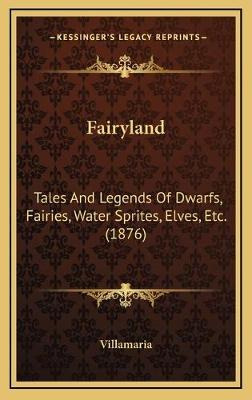 Libro Fairyland : Tales And Legends Of Dwarfs, Fairies, W...