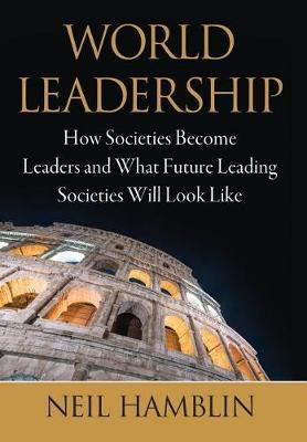 Libro World Leadership : How Societies Become Leaders And...