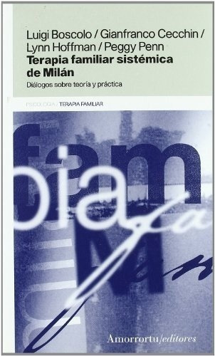 Terapia Familiar Sistemica De Milan Dialogos Sobre T, De Boscolo, Cecchin Y Otros. Editorial Amorrortu En Español