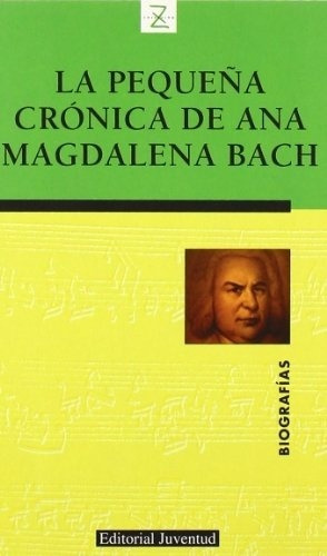 Pequeña Cronica De Ana Magdalena Bach - Esther Meynell
