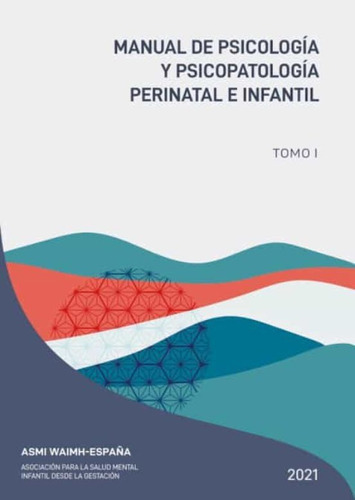 Manual Psicologia Y Psicopatologia Perinatal Infantil -  - *