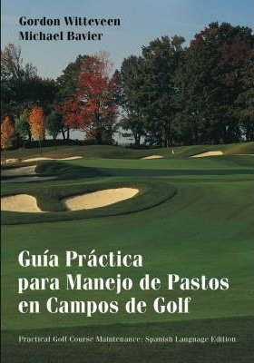 Guia Practica Para Manejo De Pastos En Campos De Golf - G...
