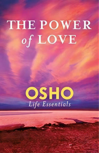 The Power Of Love, De Osho Life Matters. Editorial Griffin Publishing, Tapa Blanda En Inglés