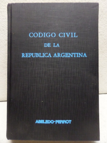 Codigo Civil De La Republica Argentina, Abeledo Perrot,1986