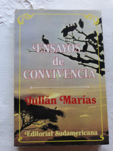 Ensayos De Convivencia - Julian Marias - Sudamericana 1982