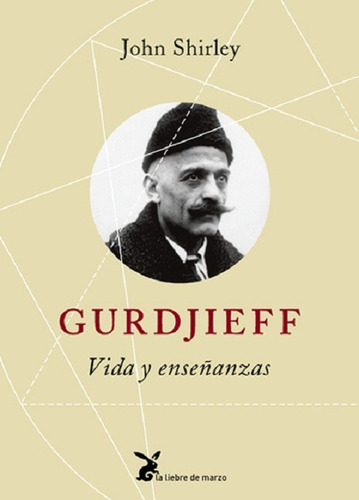 Gurdjieff . Vida Y Enseñanzas