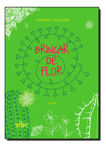 Brincar De Flor, De Domingos  Pellegrini. Editora De Cultura, Capa Dura Em Português
