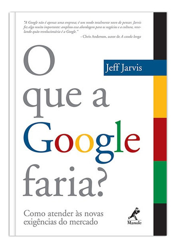 O que a google faria?, de Jarvis, Jeff. Editora Manole LTDA, capa mole em português, 2009