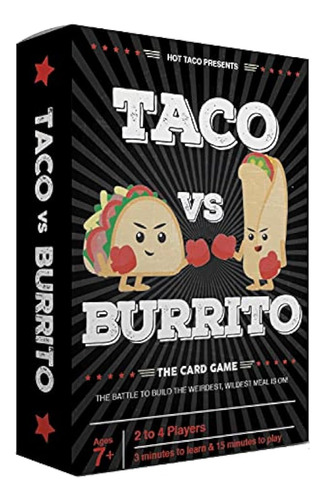 Taco Vs Burrito - El Juego De Cartas Sorprendentemente Estra