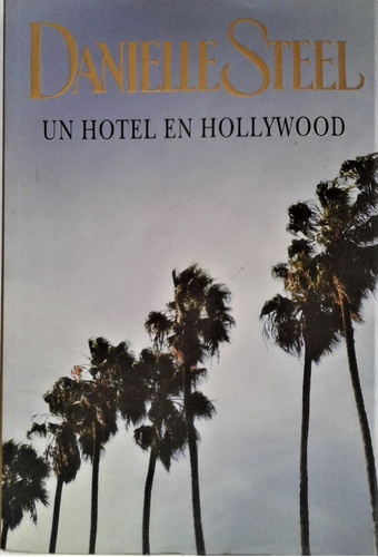 Un Hotel En Hollywood - Danielle Steel - Plaza & Janes 2009