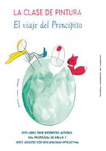 La Clase De Pintura. El Viaje Del Principito, De Miele, Anne Lisa. Editorial Cuadernos Del Laberinto, Tapa Blanda En Español