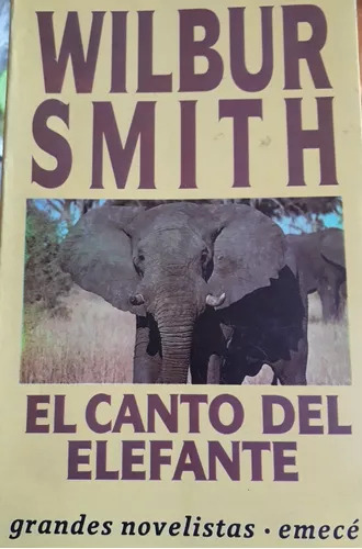 Wilbur Smith: El Canto Del Elefante - Libro Usado 