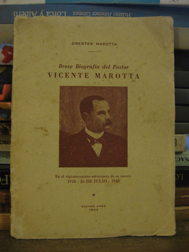 Breve Biografia Del Pastor Vicente Marotta  Orestes Marotta