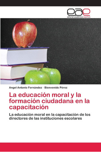 Libro: La Educación Moral Y La Formación Ciudadana En La La