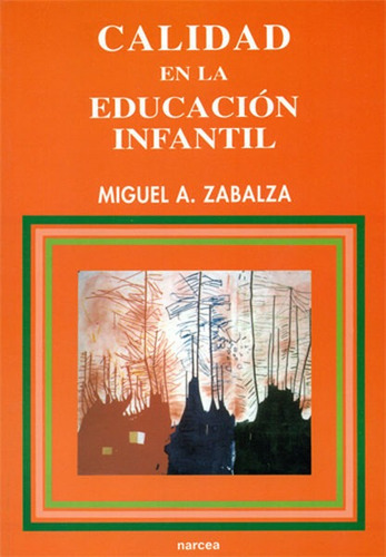 Calidad En Educación Infantil, Miguel Angel Zabalza, Narcea