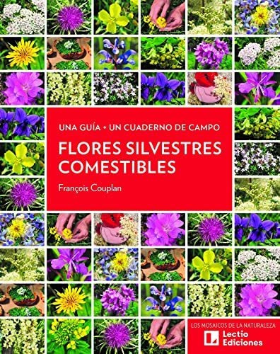 Flores Silvestres Comestibles: Una Guía + Un Cuaderno De Cam