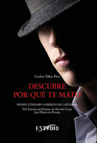 Descubre Por Quãâ Te Mato, De Villar Flor, Carlos. Editorial Ediciones De Librería Estvdio, Tapa Blanda En Español