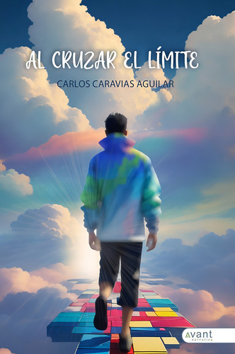Al Cruzar El L Mite, De Caravias Aguilar Carlos., Vol. 1. Editorial Avant Editorial, Tapa Blanda En Español, 2023