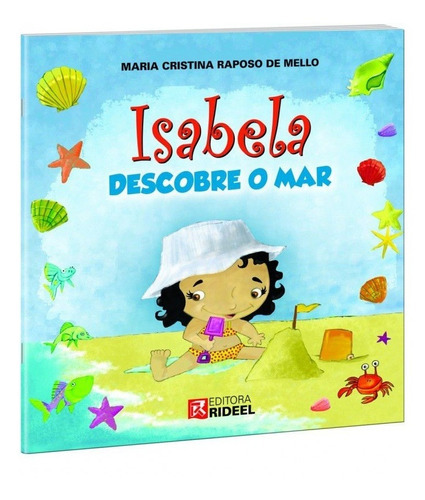 Isabela Descobre O Mar, De Maria Cristina Raposo De Mello. Editora Rideel, Capa Mole, 1ª Edição Em Português