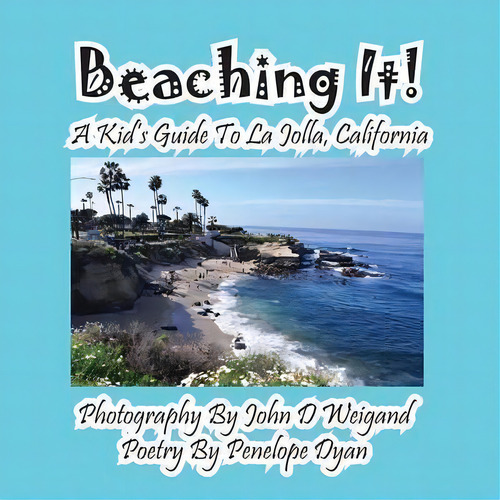 Beaching It! A Kid's Guide To La Jolla, California, De Penelope Dyan. Editorial Bellissima Publishing, Tapa Blanda En Inglés