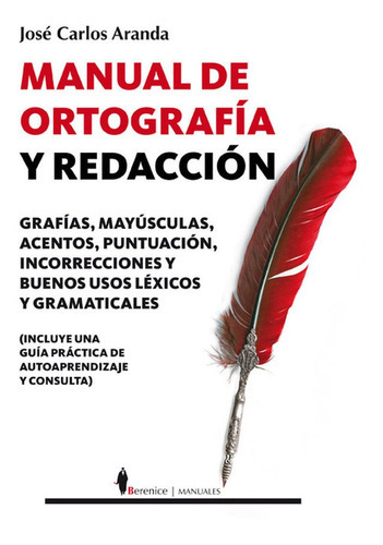 Imagen 1 de 1 de Manual De Ortografãâa Y Redacciãâ³n, De Aranda Aguilar, José Carlos. Editorial Berenice, Tapa Blanda En Español
