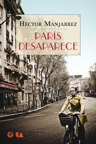 París desaparece, de Manjarrez, Héctor. Editorial Ediciones Era en español, 2014