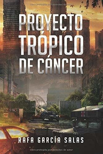 Proyecto Tropico De Cancer - Garcia Salas, Rafa, De García Salas, R. Editorial Independently Published En Español