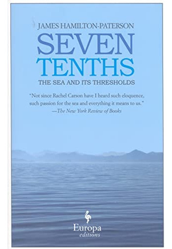 Seven Tenths: The Sea And Its Thresholds, De Hamilton-paterson, James. Editorial Europa Editions, Tapa Blanda En Inglés