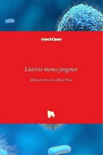 Listeria Monocytogenes, De Monde Alfred Nyila. Editorial Intechopen, Tapa Dura En Inglés
