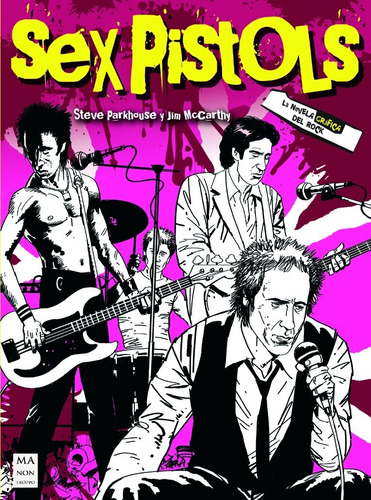 Sex Pistols - Una Novela Gráfica Violenta Y Caótica
