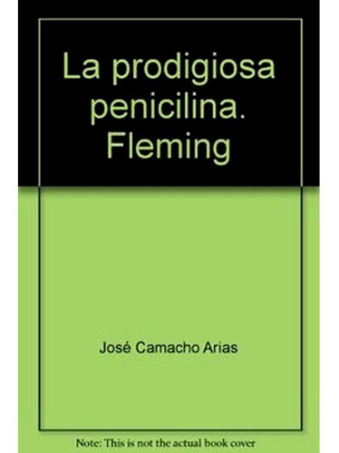 Cientificos Para La Historia 3 : La Prodigiosa Penicilina Fleming, De Jose Camacho. Editorial Nivola, Tapa Blanda En Español, 2001