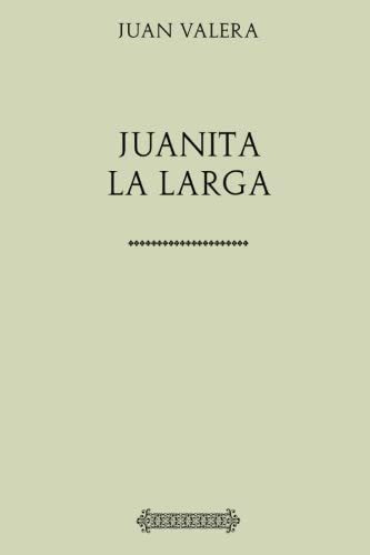 Libro: Juan Valera. Juanita Larga (spanish Edition)