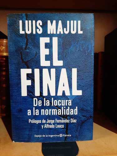 El Final-de La Noche A La Normalidad-luis Majul (ltc)