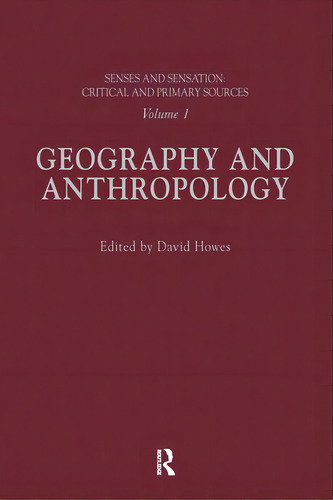 Senses And Sensation: Vol 1: Geography And Anthropology, De Howes, David. Editorial Routledge, Tapa Blanda En Inglés