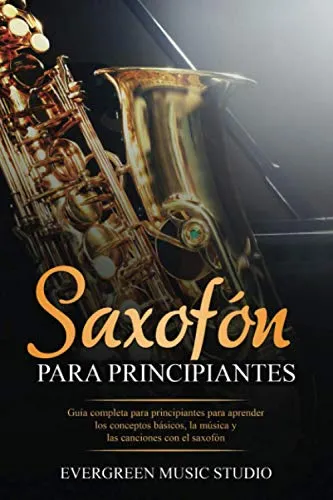 comprar Saxofon Para Principiantes: Guia Completa Para Principiantes