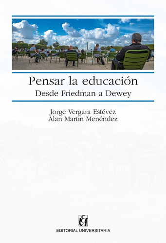 Pensando La Educacion Desde Friedman A Dewey, De F.hernandez. Editorial Universitaria En Español