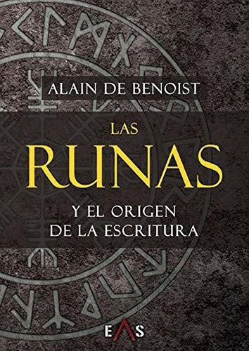 Las Runas Y El Origen De La Escritura, De De Benoist, Alain. Editorial Eas, Tapa Blanda En Español