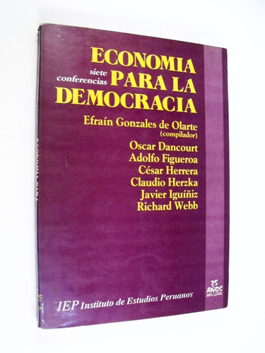 Efraín Gonzales De Olarte - Economía Para La Democracia