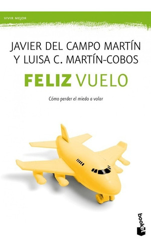 Libro Feliz Vuelo - Del Campo, Javier/martin-cobos, Luisa