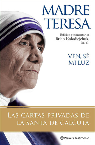 Libro Ven Se Mi Luz Cartas Privadas Santa Madre Teresa Ca...