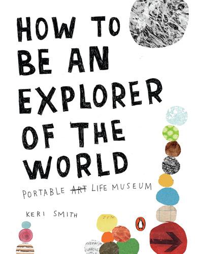 How To Be An Explorer Of The World - Penguin Usa Kel Edicion