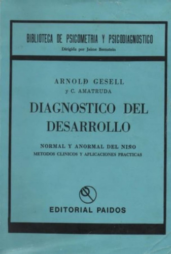 Diagnóstico Del Desarrollo Normal Y Anormal Del Niño. Gesell