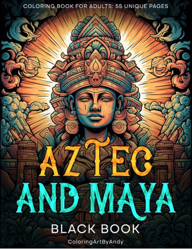 Libro: Aztec And Maya Black Book - Coloring Book For Adults: