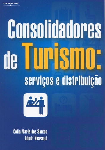 Consolidadores de turismo: Serviços e distribuição, de Dos Santos, Célia. Editora Cengage Learning Edições Ltda., capa mole em português, 2004