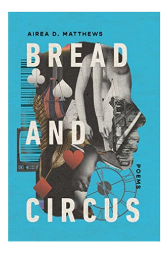 Bread And Circus - Airea D Matthews. Eb3