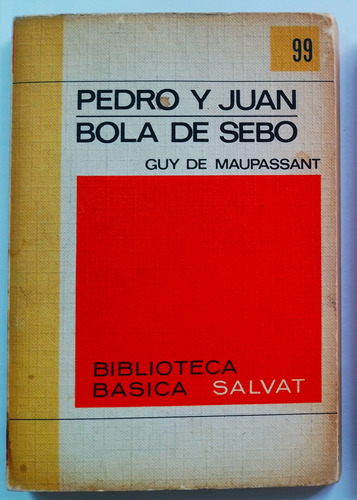 Pedro Y Juan. Bola De Sebo. Guy De Maupassant. Salvat