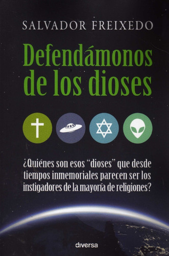 Defendámonos De Los Dioses. Salvador Freixedo