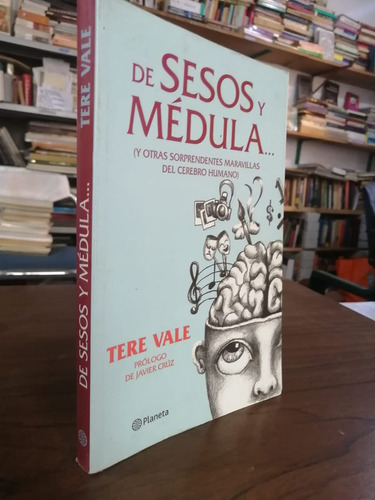 Libro De Sesos Y De Médula Tere Vale Editorial Planeta