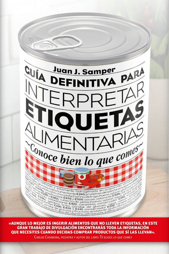 Guãâa Definitiva Para Interpretar Las Etiquetas De Los Alimentos, De Samper Márquez, Juan José. Editorial Arcopress Ediciones, Tapa Blanda En Español